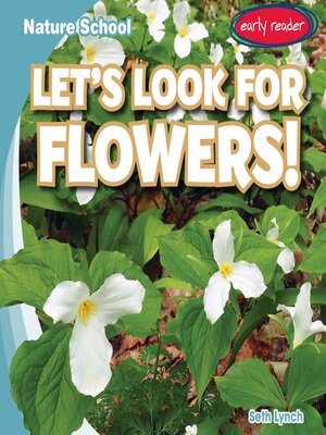 cover image of Let's Look for Flowers!